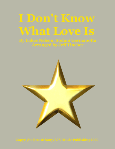I Don't Know What Love Is (arr. Jeff Tincher)