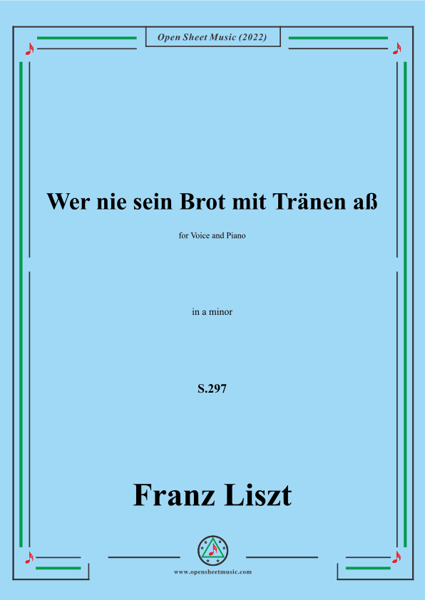 Liszt-Wer nie sein Brot mit Tränen aß,S.297,in a minor (arr. OSM Press)