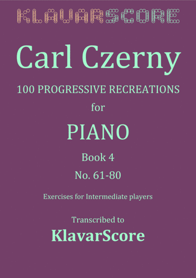 Number 61-80 from "100 Erholungen/Recreations" by Carl Czerny - KlavarScore notation (arr. KlavarScore)