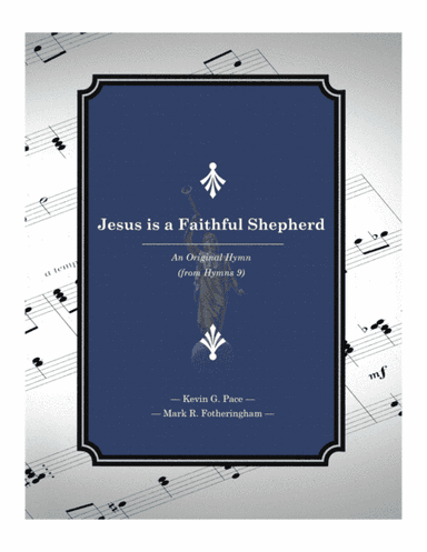 Jesus is a Faithful Shepherd - an original hymn
