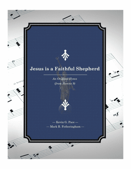 Jesus is a Faithful Shepherd - an original hymn