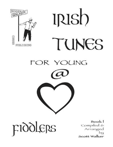 Irish Tunes for Young at Heart Fiddlers, Book 1 (arr. Scott Walker)
