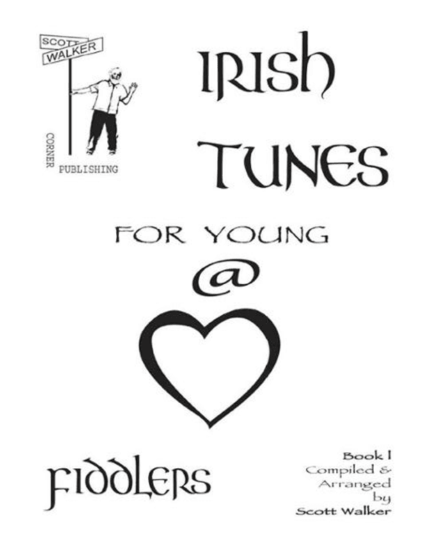 Irish Tunes for Young at Heart Fiddlers, Book 1 (arr. Scott Walker)