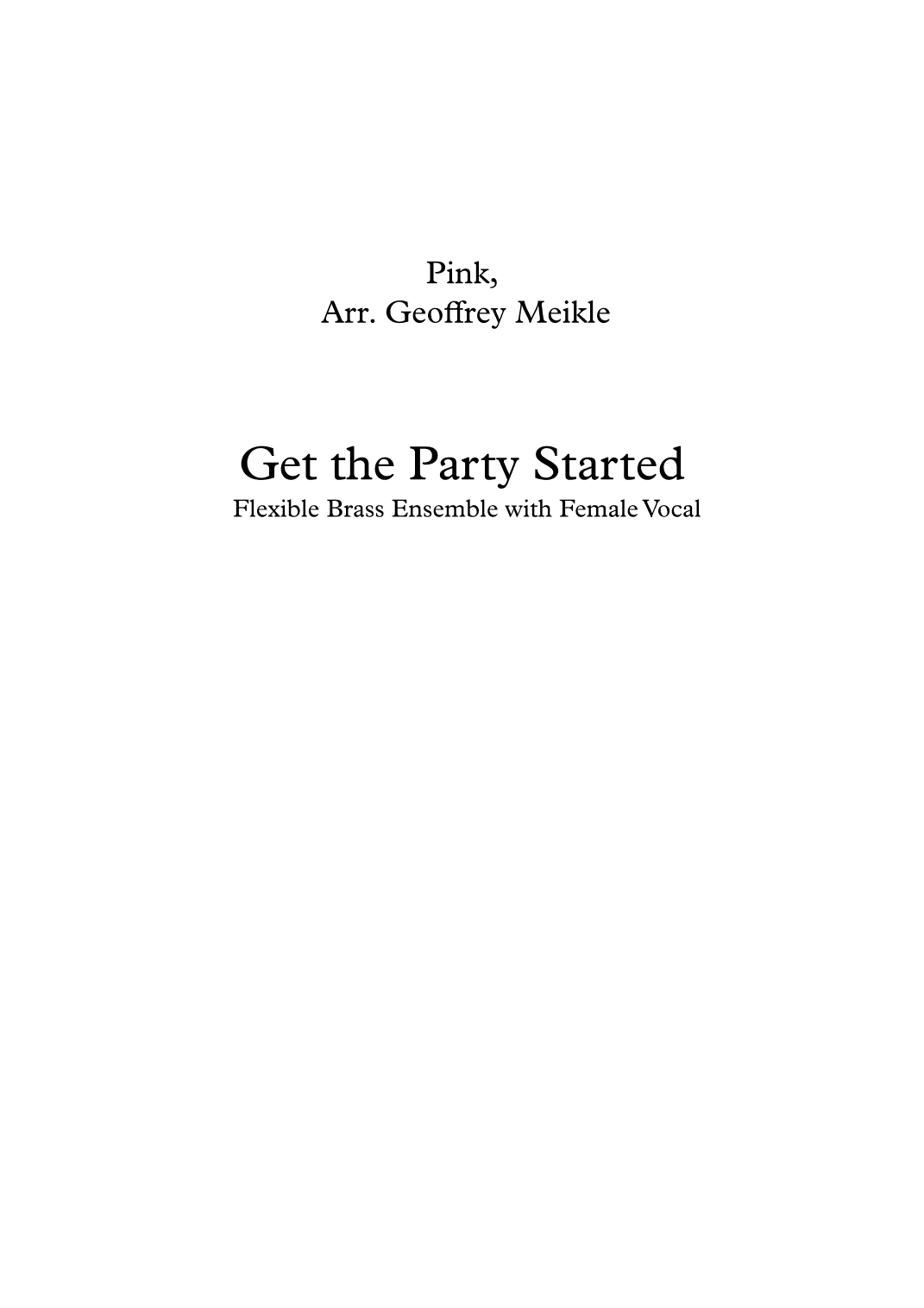 Get The Party Started (arr. Geoffrey Meikle)