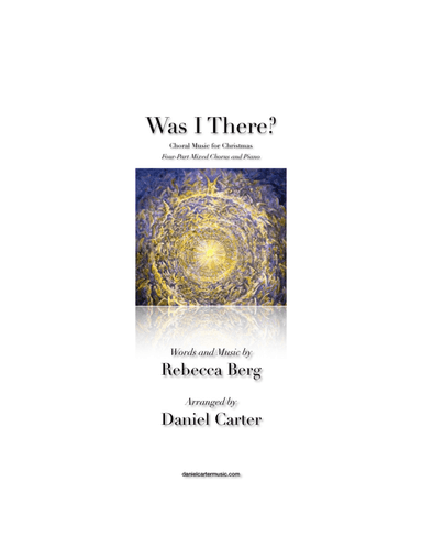 Was I There?—Four-Part Mixed Chorus and Piano