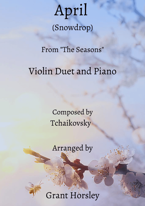 April (Snowdrop)-Tchaikovsky- Violin Duet with Piano- Intermediate (arr. Grant Horsley)