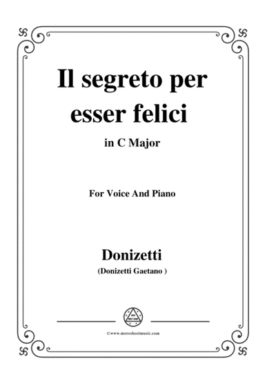 Donizetti-Il segreto per esser felici,from 'Lucrezia Borgia',in C Major,for Voice and Piano (arr. MSM)