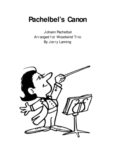 Canon in D (Pachelbel) for woodwind trio (flute, Bb clarinet & bassoon) (arr. Jerry Lanning)