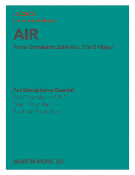 "Air' (from Orchestral Suite No. 3 in D major) - J.S. Bach - Saxophone Quartet (arr. Kenneth Martin)