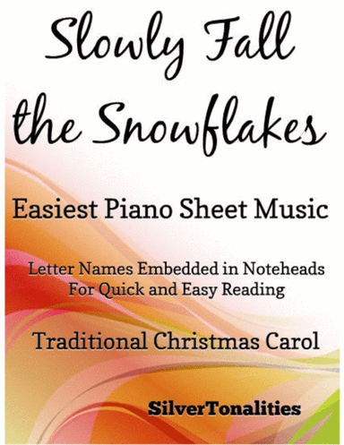 Slowly Fall the Snow Flakes  Easy Piano Sheet Music 2nd Edition (arr. SilverTonalities)
