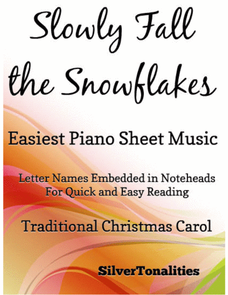 Slowly Fall the Snow Flakes  Easy Piano Sheet Music 2nd Edition (arr. SilverTonalities)