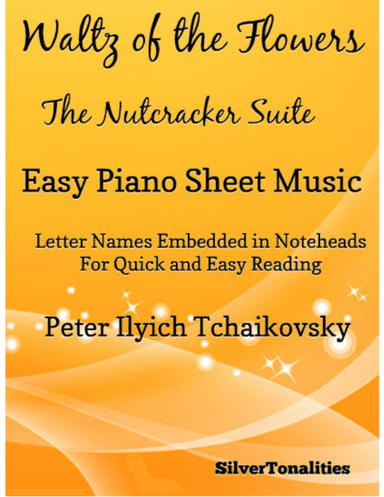 Waltz of the Flowers Nutcracker Suite Easiest Piano Sheet Music (arr. SilverTonalities)