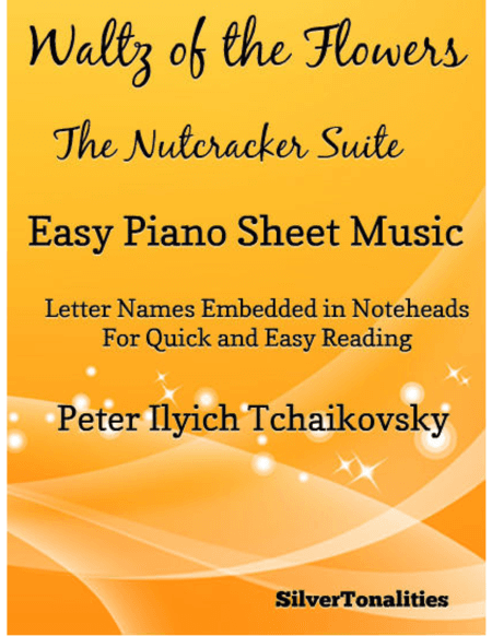 Waltz of the Flowers Nutcracker Suite Easiest Piano Sheet Music (arr. SilverTonalities)