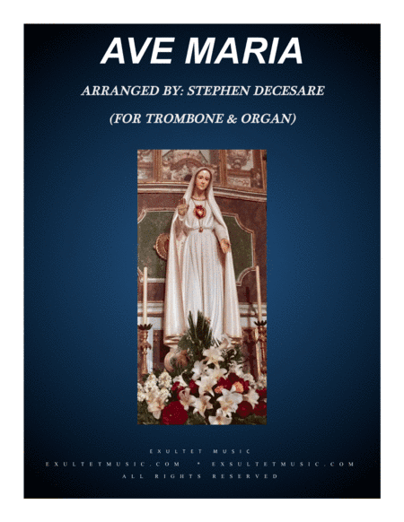 Ave Maria (for Trombone solo - Organ accompaniment) (arr. Stephen DeCesare)