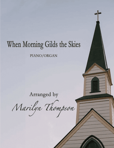 When Morning Gilds the Skies--Piano/Organ Duet.pdf (arr. Marilyn Thompson)