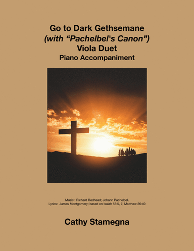 Go to Dark Gethsemane (with "Pachelbel’s Canon") (Viola Duet, Piano Accompaniment) (arr. Cathy Stamegna)