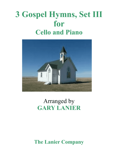 Gary Lanier: 3 GOSPEL HYMNS, SET III (Duets for Cello & Piano) (arr. Gary Lanier)
