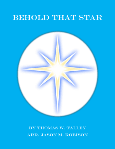 Behold That Star (arr. Jason M. Robison)