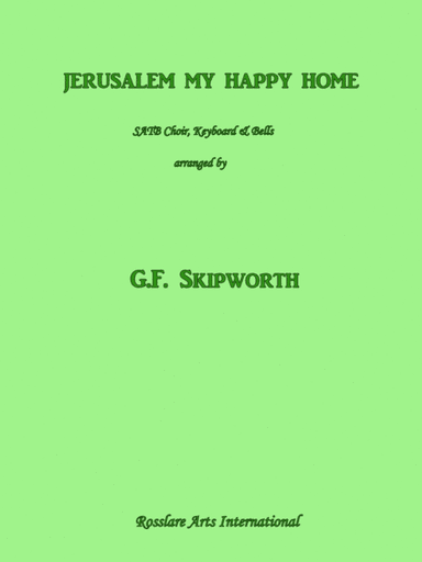 Jerusalem My Happy Home (arr. G.F. Skipworth)