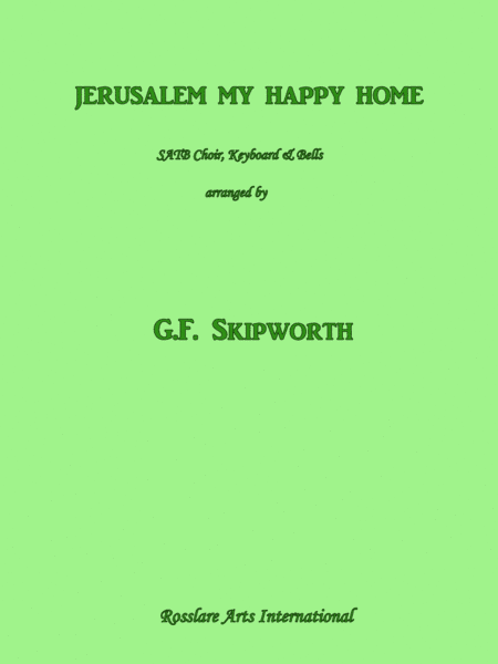 Jerusalem My Happy Home (arr. G.F. Skipworth)