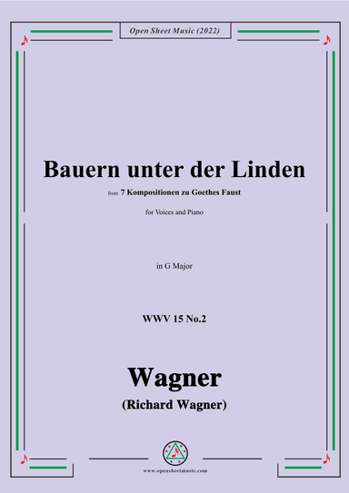 R. Wagner-Bauern unter der Linden,WWV 15 No.2,from 7 Kompositionen zu Goethes Faust,in G Major (arr. OSM Press)