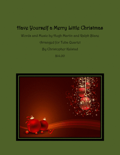 Have Yourself A Merry Little Christmas  from MEET ME IN ST. LOUIS (arr. Christopher Kalstad)