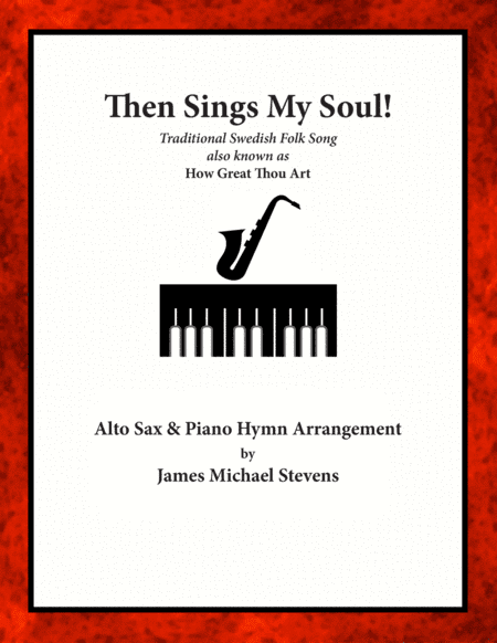 Then Sings My Soul - Alto Sax & Piano (arr. James Michael Stevens)
