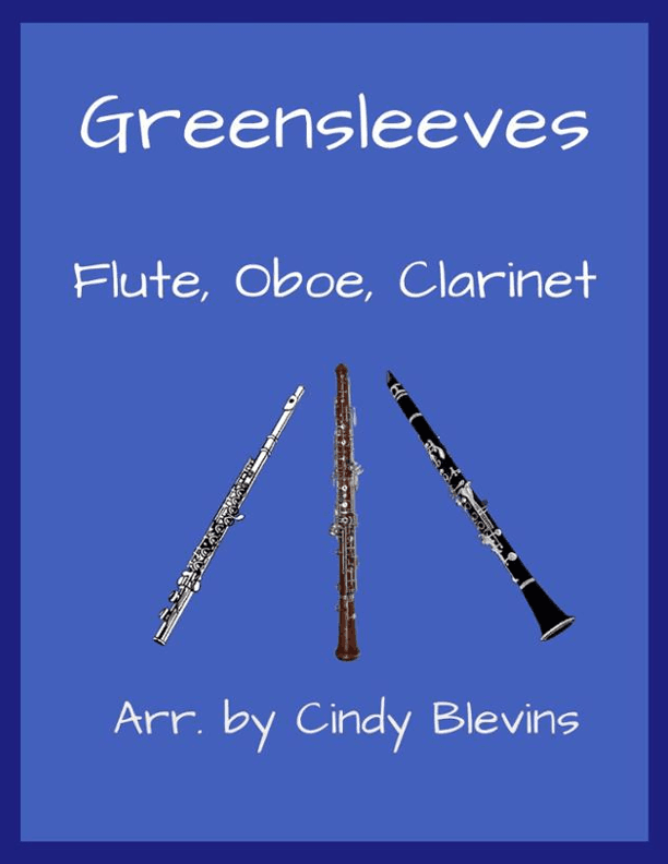 Greensleeves, for Flute, Oboe and Clarinet (arr. Cindy Blevins)