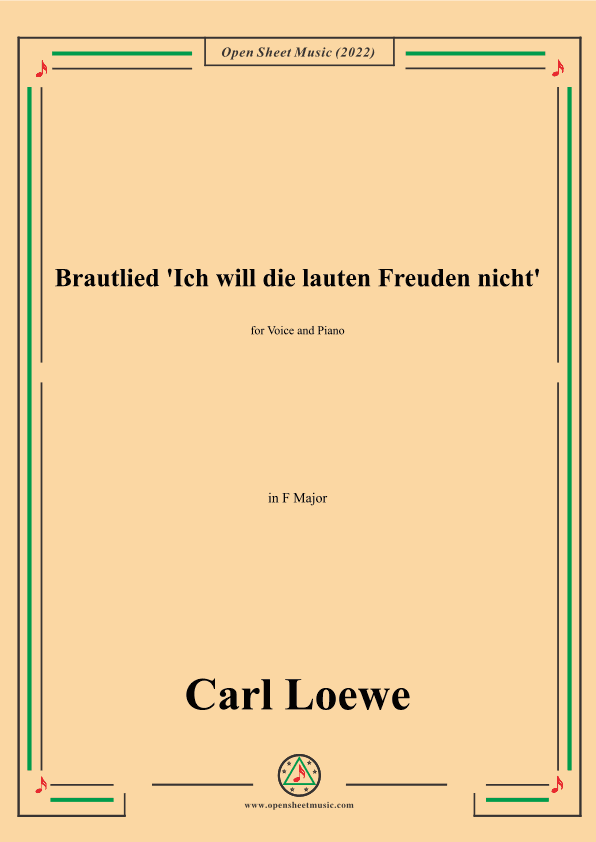 Loewe-Brautlied Ich will die lauten Freuden nicht,in F Major,for Voice and Piano (arr. OSM Press)