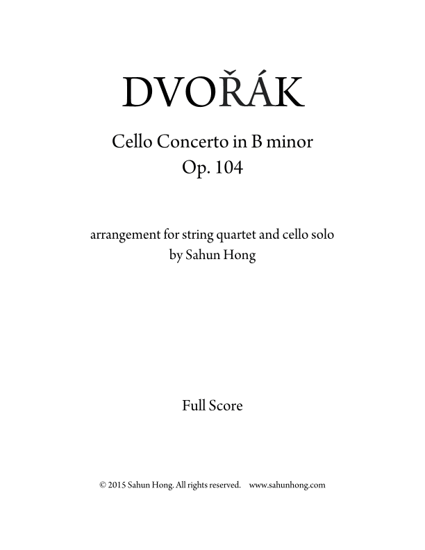 Dvorak: Cello Concerto for string quartet and solo cello (arr. Sahun Hong)