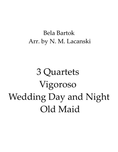 3 Quartets Vigoroso Wedding Day and Night Old Maid (arr. Nick Lacanski)