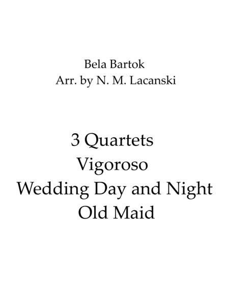3 Quartets Vigoroso Wedding Day and Night Old Maid (arr. Nick Lacanski)