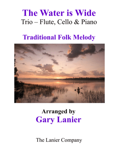 THE WATER IS WIDE (Trio – Flute, Cello & Piano with Parts) (arr. Gary Lanier)