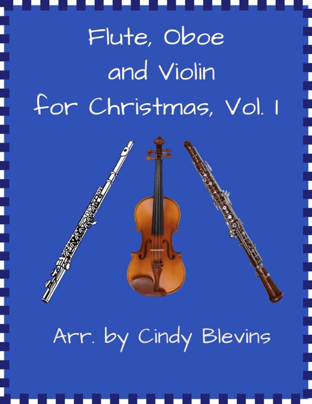 Flute, Oboe and Violin for Christmas, Vol. I (arr. Cindy Blevins)