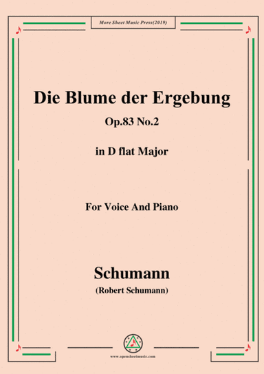 Schumann-Die Blume der Ergebung,Op.83 No.2,in D flat Major,for Voice&Piano (arr. MSM)