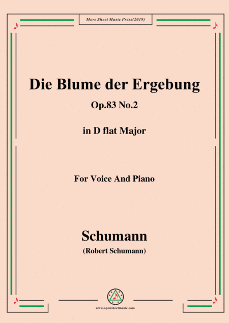 Schumann-Die Blume der Ergebung,Op.83 No.2,in D flat Major,for Voice&Piano (arr. MSM)