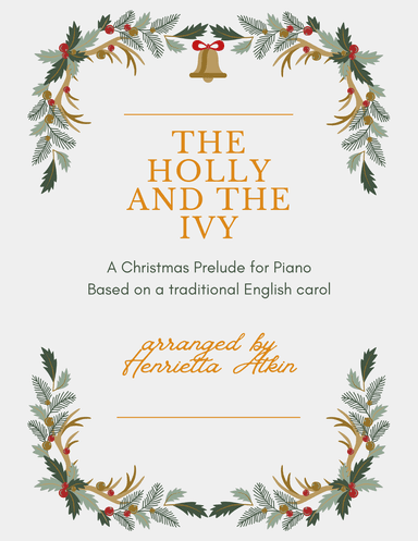 The Holly and the Ivy (arr. Henrietta Atkin)