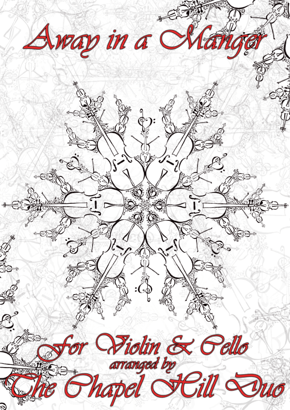 Away in a Manger - Full Length Violin & Cello Arrangement by The Chapel Hill Duo (arr. The Chapel Hill Duo)