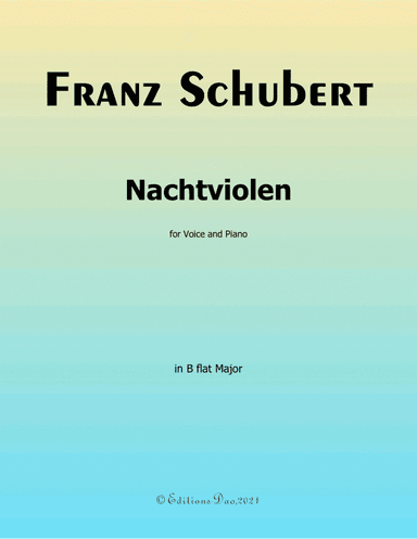 Nachtviolen, by Schubert, D.752, in B flat Major (arr. Editions Dao)