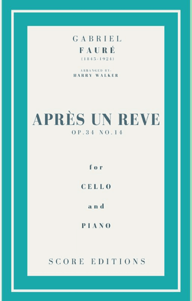 Après un rêve (Fauré) for Cello and Piano (arr. Harry Walker)