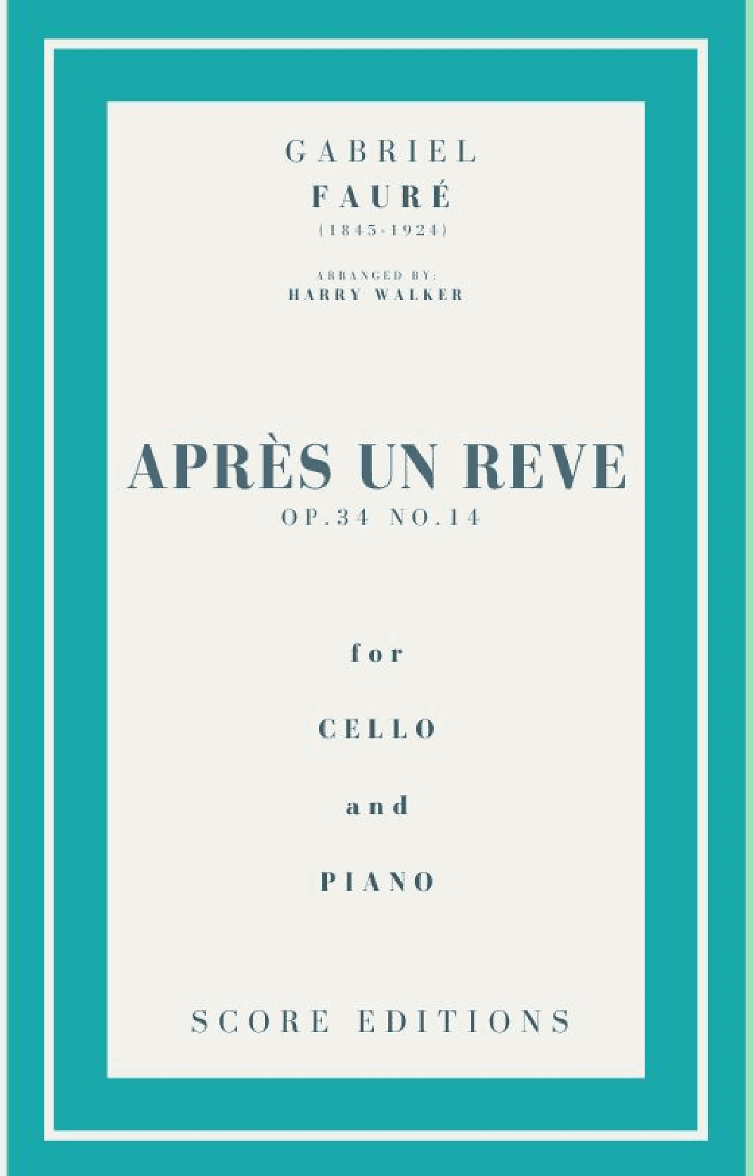 Après un rêve (Fauré) for Cello and Piano (arr. Harry Walker)