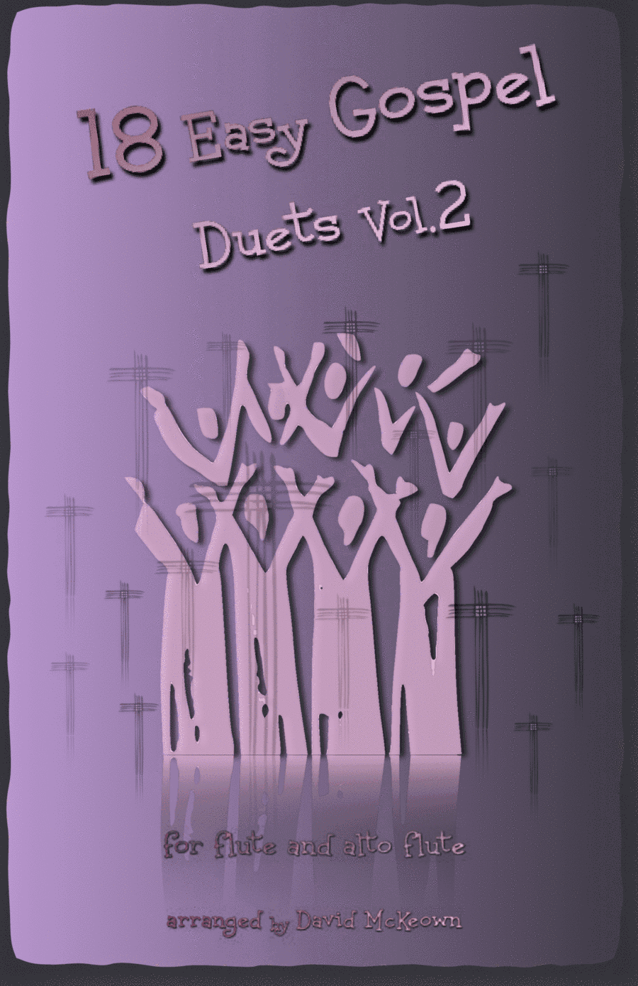 18 Easy Gospel Duets Vol.2 for Flute and Alto Flute (arr. David McKeown)