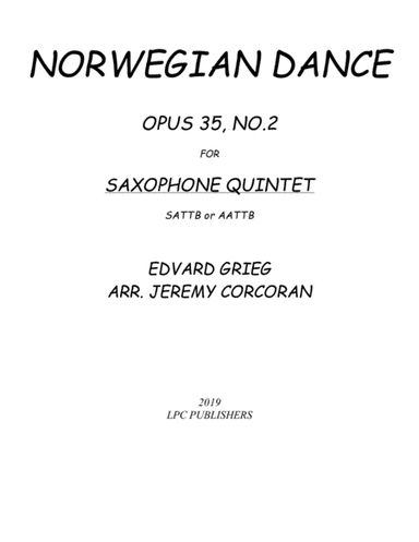 Norwegian Dance Opus 35, No. 2 for Saxophone Quintet (SATTB or AATTB) (arr. Jeremy Corcoran)