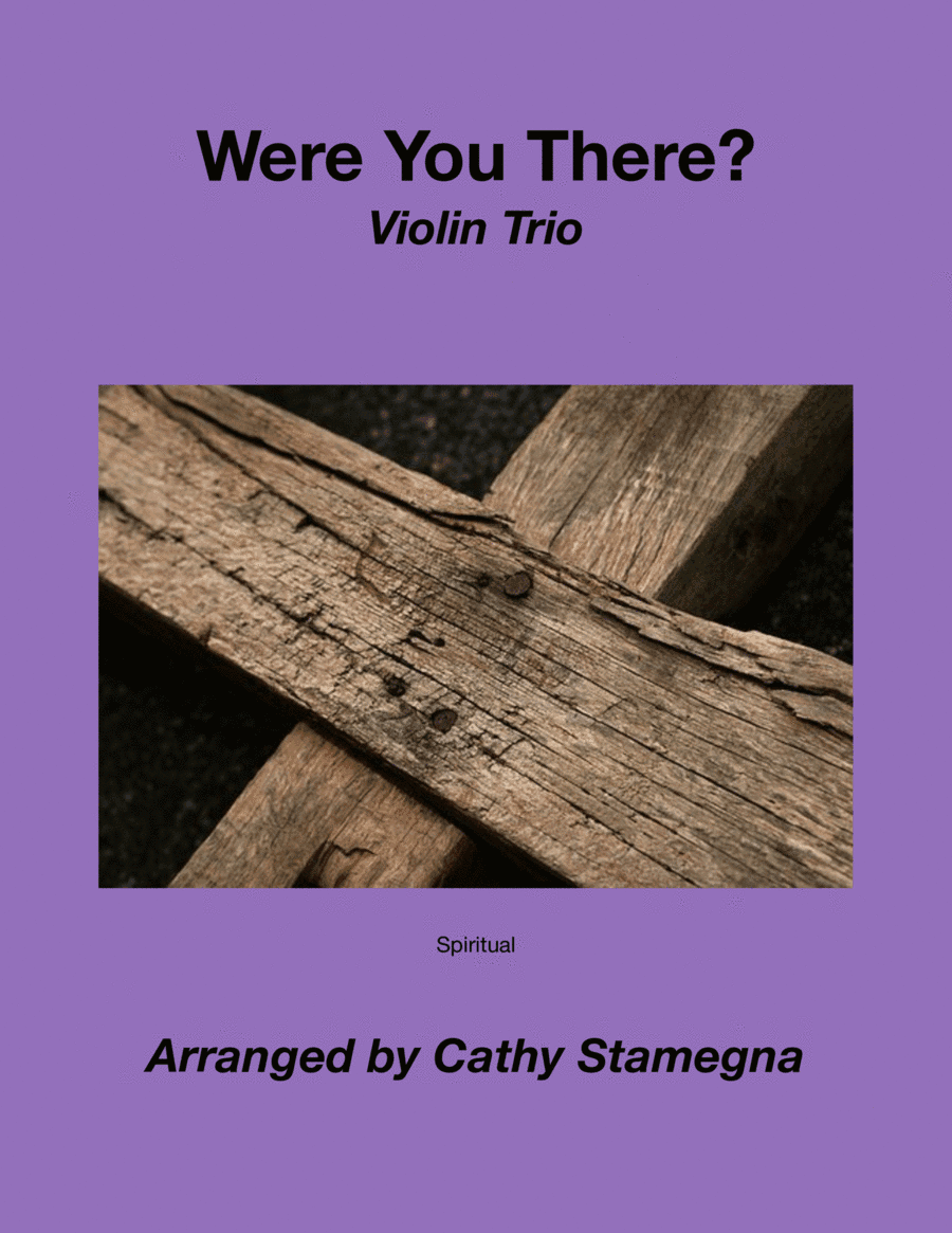 Were You There? (Violin Trio) (arr. Cathy Stamegna)