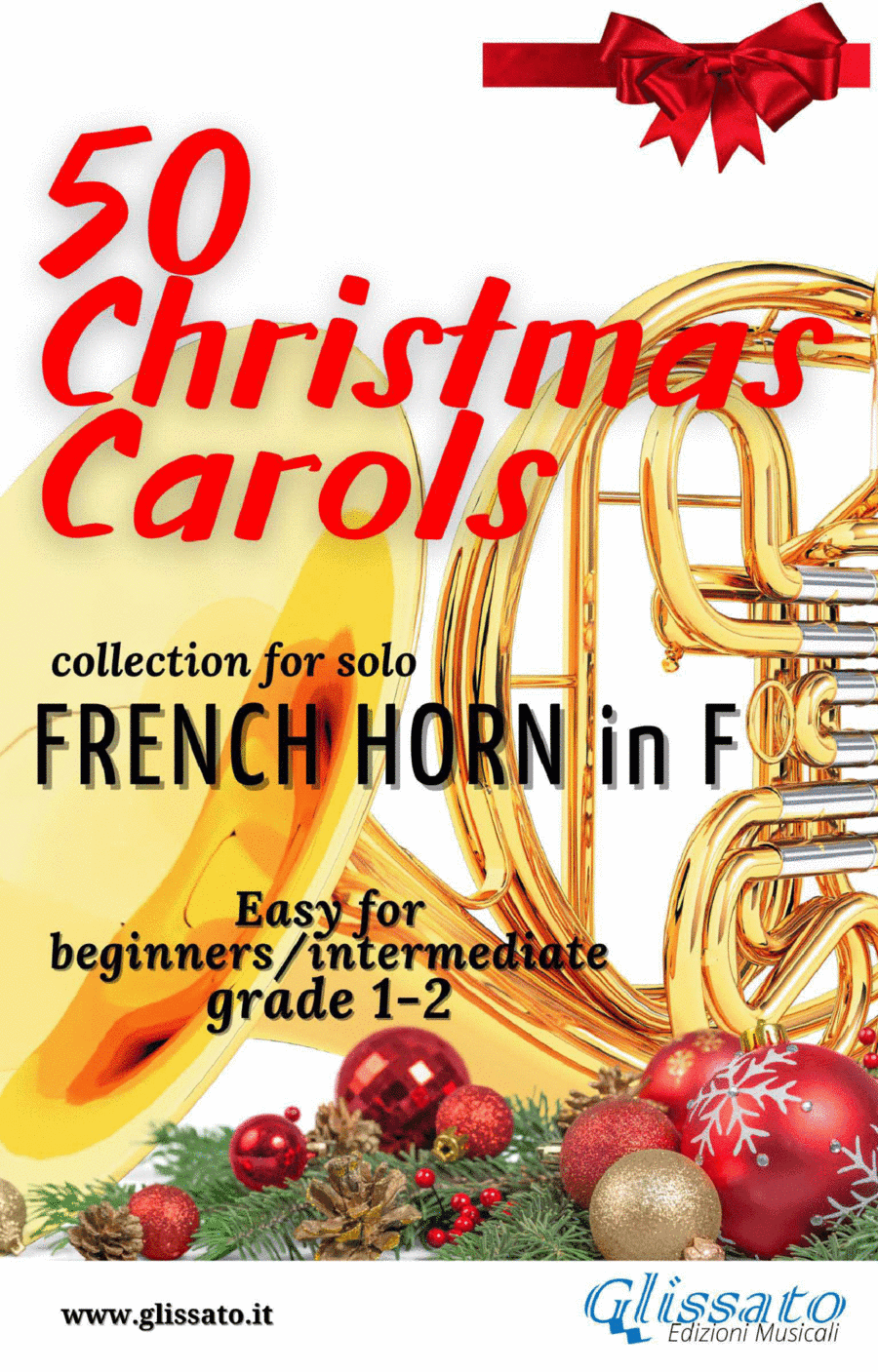 50 Christmas Carols for solo French Horn in F (arr. Glissato Music Publishing)