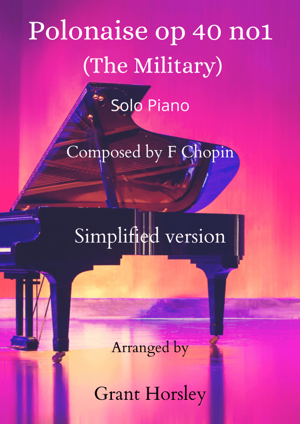 Chopin Polonaise op 40 no1 The Military Piano solo- Simplified version (arr. Grant Horsley)