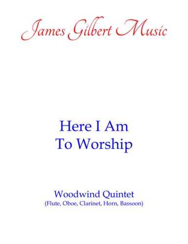 Here I Am To Worship (arr. James Gilbert)