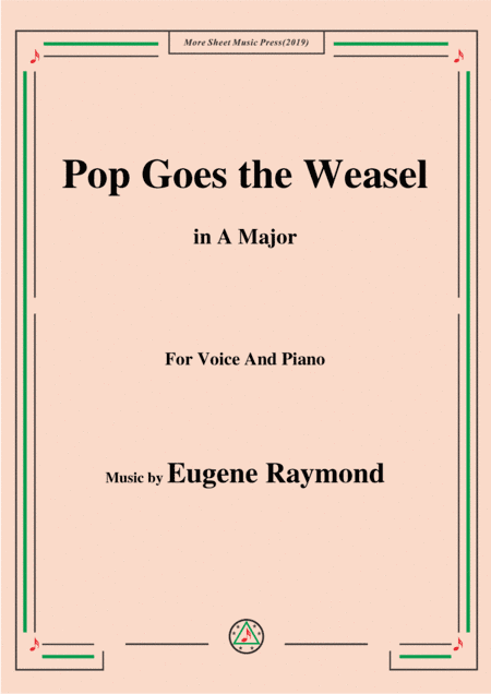 Eugene Raymond-Pop Goes the Weasel,in A Major,for Voice and Piano (arr. MSM)