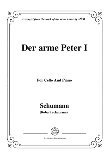 Schumann-Der arme Peter 1,for Cello and Piano (arr. MSM)