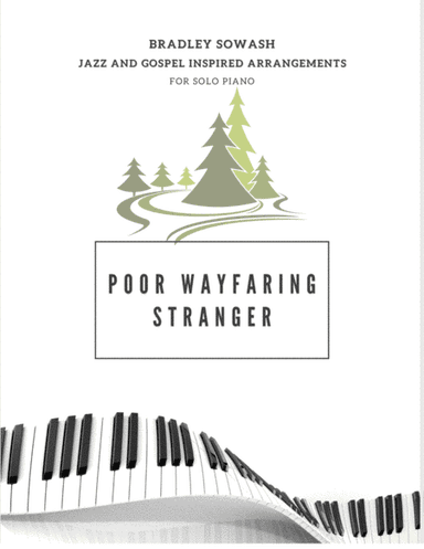 Poor Wayfaring Stranger - Solo Piano (arr. Bradley Sowash)
